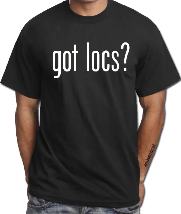 Got Locs? T-Shirt & Hoodie