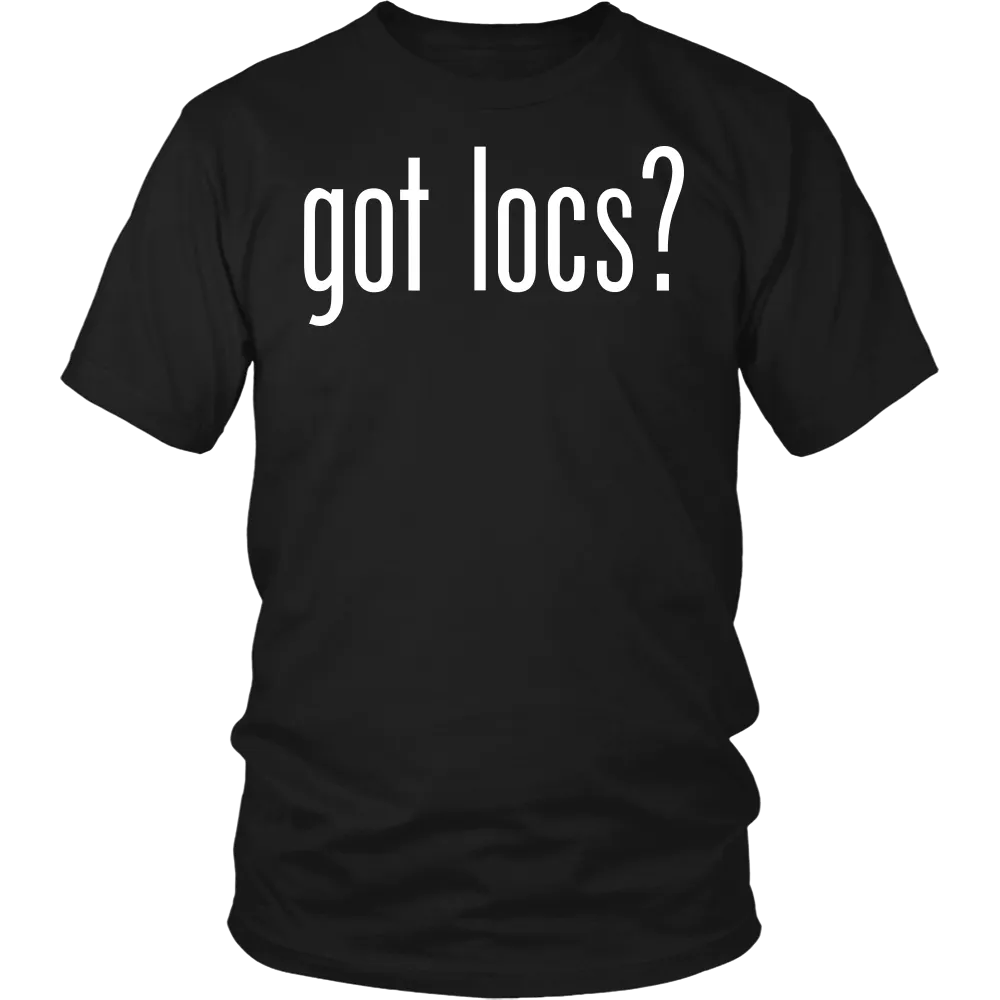 Got Locs? T-Shirt & Hoodie