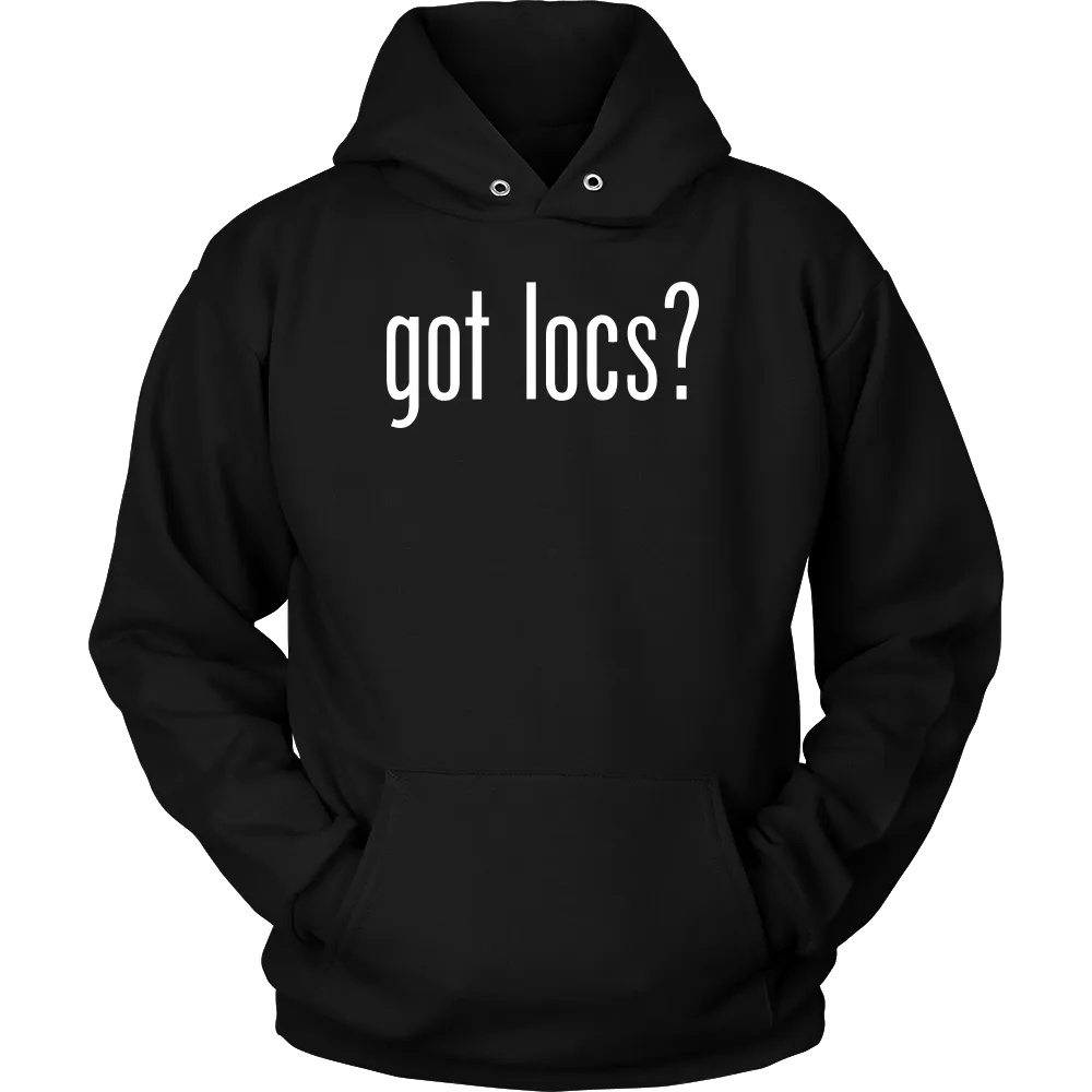 Got Locs? T-Shirt & Hoodie